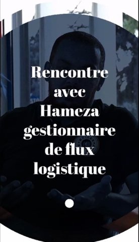 Rencontre avec Hameza, Gestionnaire de Flux logistique